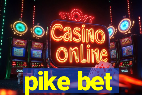 pike bet